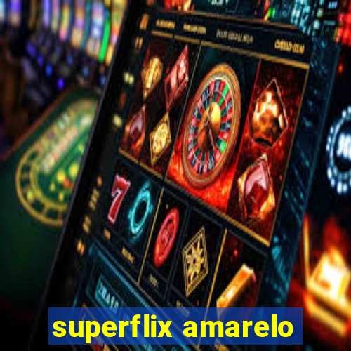superflix amarelo